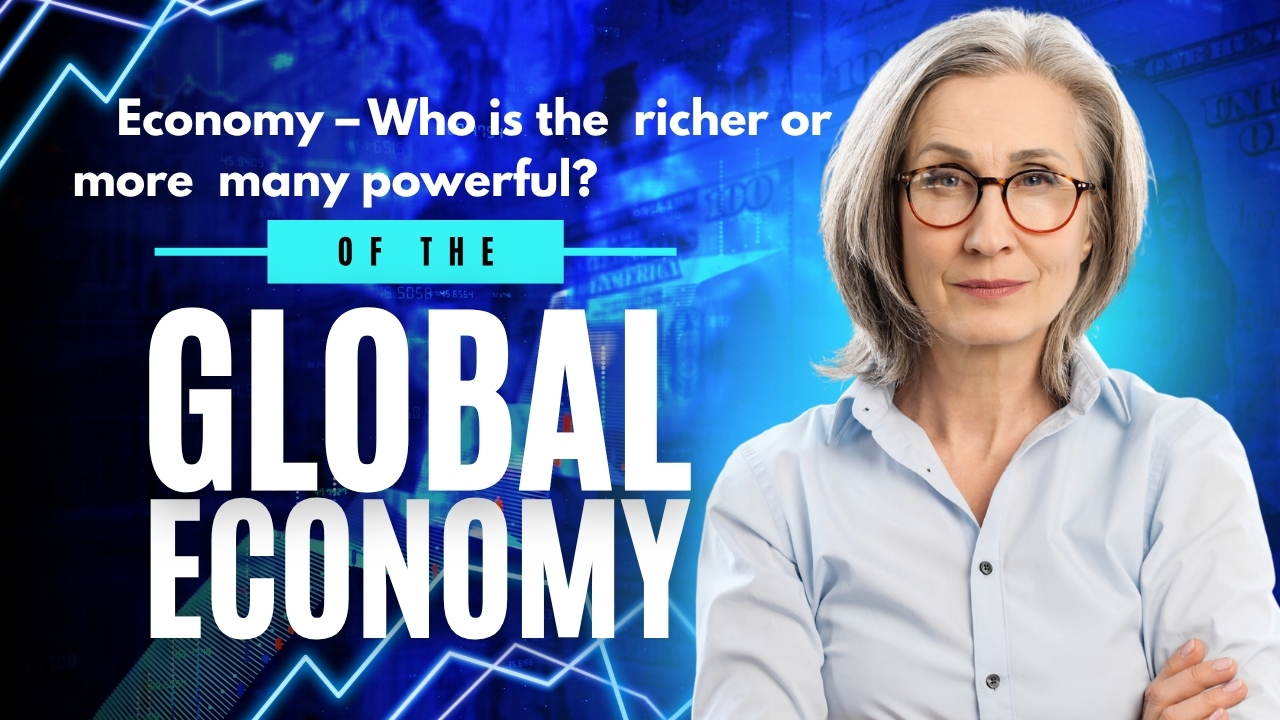  Economy – Who is the  richer or more  many powerful?