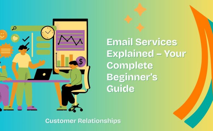 Email Services Explained – Your Complete Beginner’s Guide