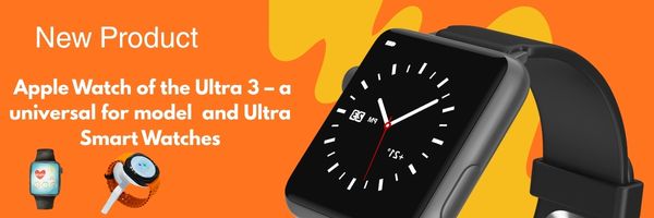 1. Apple Watch  of the Ultra 3 – a universal  for model  and Ultra Smart Watches
