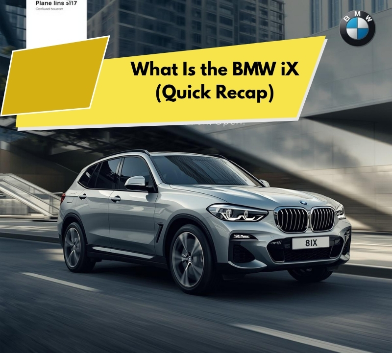 What Is the BMW iX (Quick Recap)