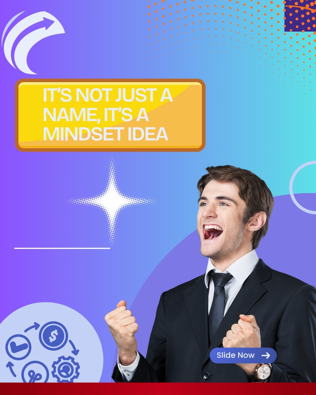 It’s Not Just a Name, It’s a Mindset Idea