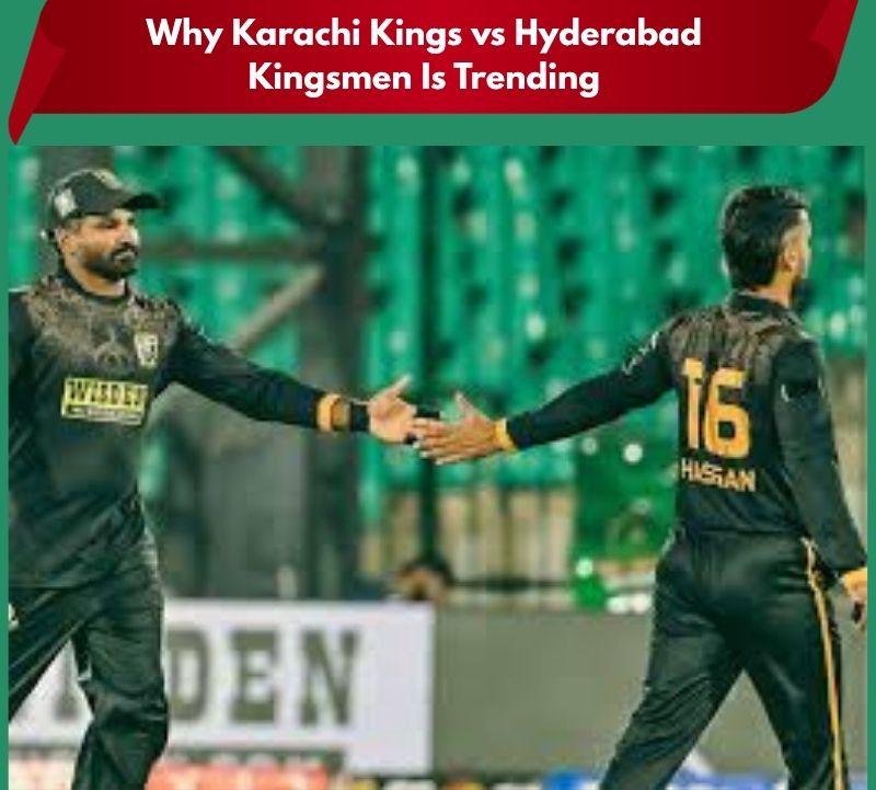 Why Karachi Kings vs Hyderabad Kingsmen Is Trending