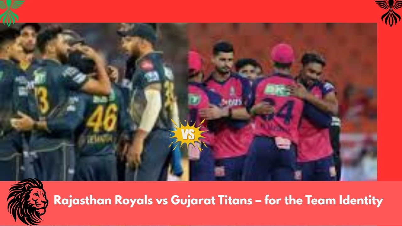 Rajasthan Royals vs Gujarat Titans –  for the  Team Identity