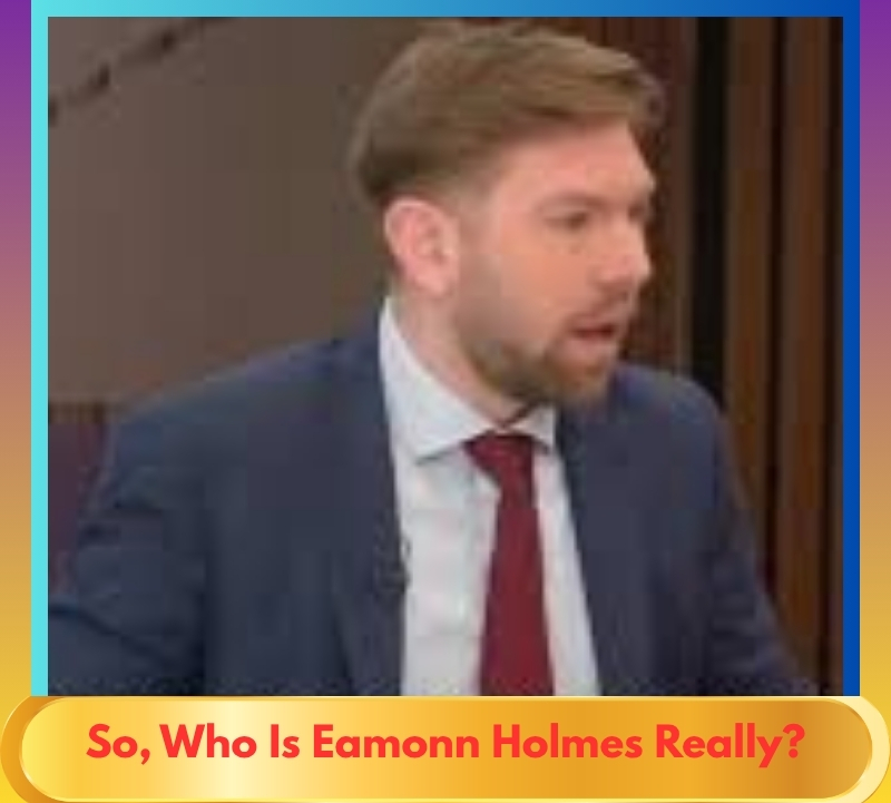 So, Who Is Eamonn Holmes Really?