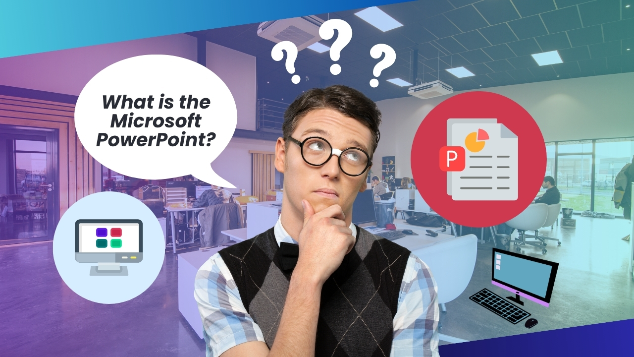 What is the  Microsoft PowerPoint?