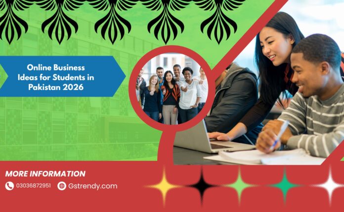Online Business Ideas for Students in Pakistan 2026