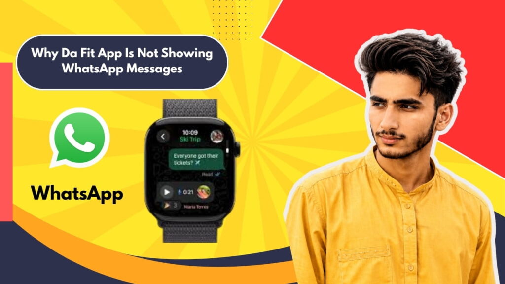 Why Da Fit App Is Not Showing WhatsApp Messages (Easy Fix)